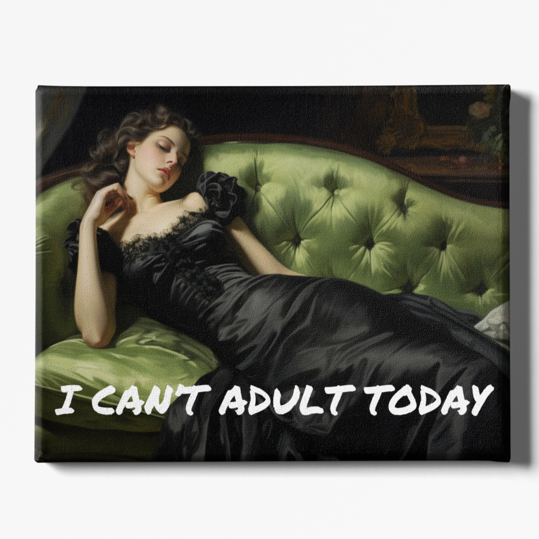 I Cant Adult Today